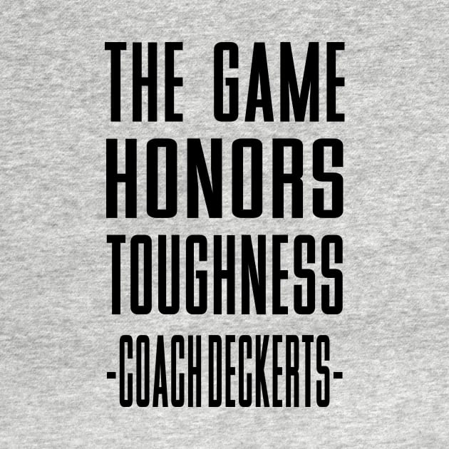 the Game Honors Toughness Coach  Deckert by l designs